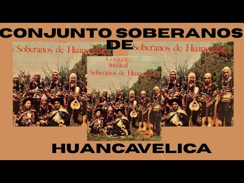 soberanos de Huancavelica --  mix de huaynos ❤️💛💙✔️✔️