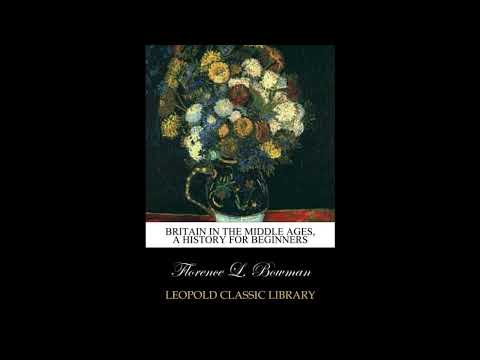 Britain in the Middle Ages, a history for beginners by Florence L. Bowman — free full audiobook