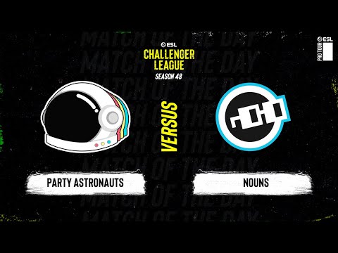 Party Astronauts vs. Nouns - ESL Challenger League S48 - NA