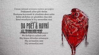 Da Poet &amp; Hayki - Hiç Sevmedim Seni ( Lyric Video ) Produced by Da Poet - Scratch by Dj Sivo