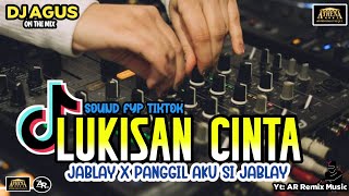 Download lagu DJ AGUS TERBARU LUKiSAN CINTA X PANGGIL AKU JABLAY SOUND FYP TIKTOK CAMPURAN NEW SONG mp3 Download lagu DJ AGUS TERBARU LUKiSAN CINTA X PANGGIL AKU JABLAY SOUND FYP TIKTOK CAMPURAN NEW SONG mp3