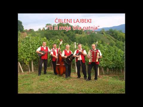 Črleni lajbeki - Ti si moja tiha patnja