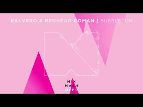 Ralvero & Redhead Roman - Bubblegum [Out Now!]