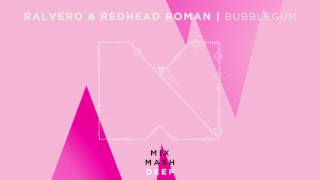 Ralvero & Redhead Roman - Bubblegum [Out Now!]