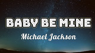 Michael Jackson - Baby be Mine (Lyrics Video)