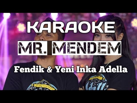 MR MENDEM - Yeni Inka & Fendik Adella Karaoke