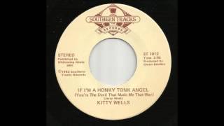 Kitty Wells - If I'm A Honky Tonk Angel You're The Devil That Made Me That Way