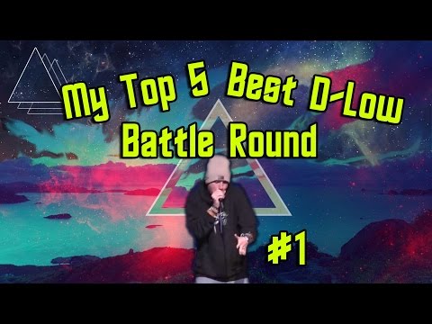 My Top 5 Best D-Low Battle Round #1