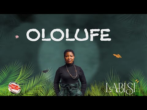 Labisi – Ololufe - Official Video