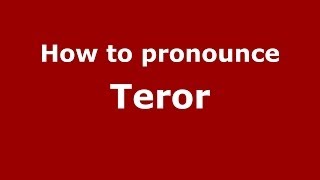 How to pronounce Teror