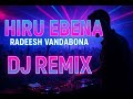 Hiru Ebena Radeesh Vandabona Dj Remix Music