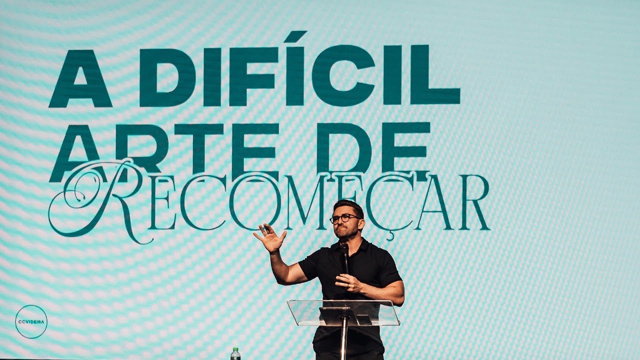 A difícil arte de recomeçar | CCVideira | Pr João Victor Caminha