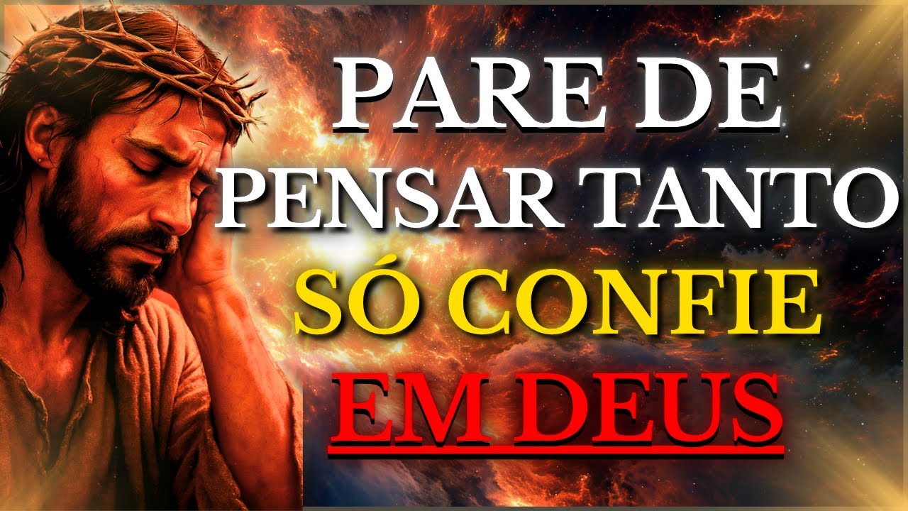 DEUS TE DIZ: PARE DE SAIR PENSANDO DEMAIS E CONFIE EM MIM, SUA MENTE PRECISA DESCANSSAR NA MINHA PAZ