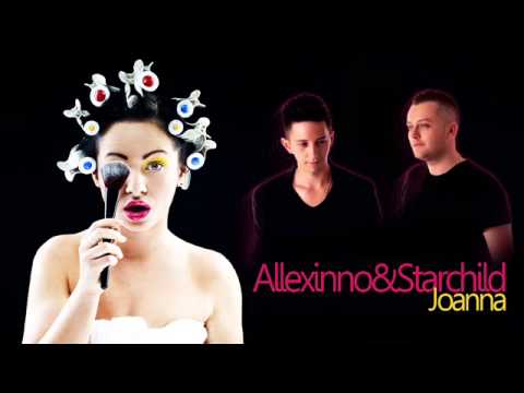 Allexinno & Starchild - Joanna(Andeeno Damassy Remix & DJ Asher and ScreeN & Dj Kiss Bootleg)