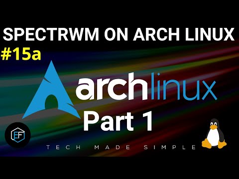 [15a] | Arch Linux: SPECTRWM - Part 1