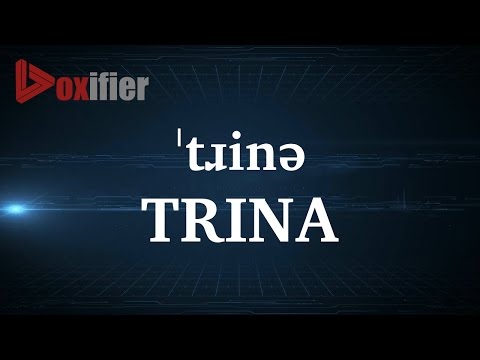 How to Pronunce Trina in English - Voxifier.com
