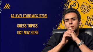 AS Level Economics 9708 l Guess topics AS Economics Oct Nov 2025
