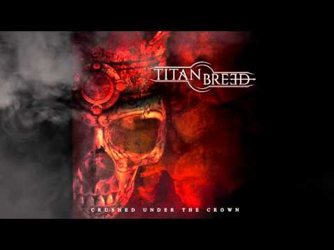 Titan Breed - Crushed Under The Crown (Demo)