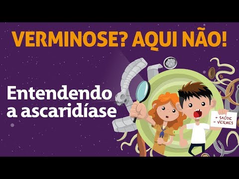 Entendendo a ascaridíase - Livro Verminose? Aqui não!