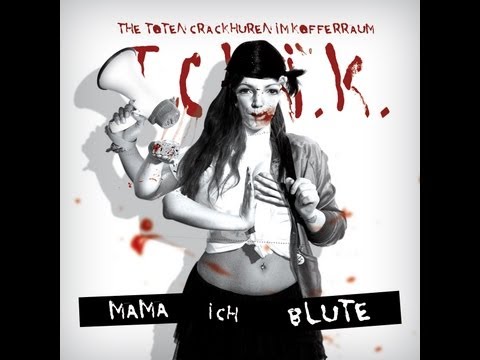 The toten Crackhuren im Kofferraum (The TCHIK) - Mama ich blute (Snippet-Trailer)