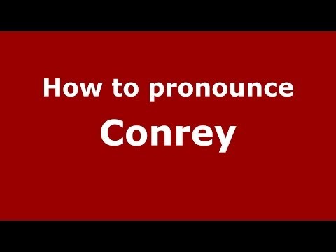 How to Pronounce Conrey - PronounceNames.com