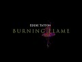 Eddie Tatton - Burning Flame ( Official Video )