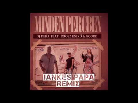 DJ Deka feat. Orosz Enikő & Goore - Minden percben (Jankes Papa Club Remix)