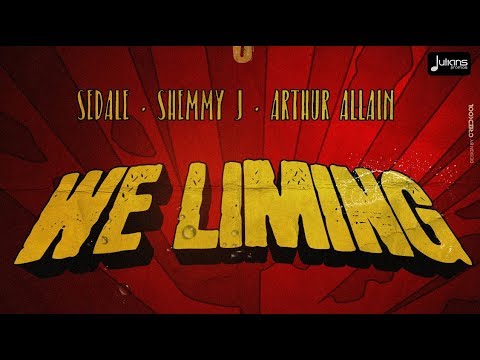 Sedale X Shemmy J X Arthur Allain - We Liming "2019 Soca" (Official Audio)