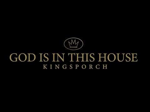 God Is In This House - KingsPorch