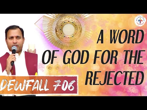 Dewfall 706 - A Word of God for the rejected