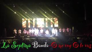 La Séptima Banda O me voy O te vas