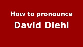 How to pronounce David Diehl