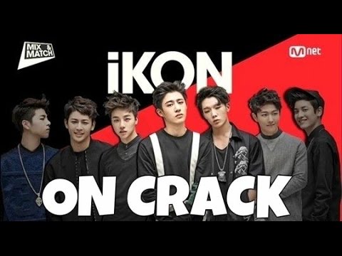 IKON ON CRACK PART 8