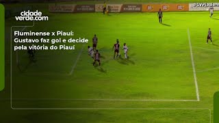 Fluminense x Piauí: Gustavo faz gol e decide pela vitória do Piauí
