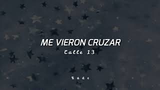 Calle 13 - Me vieron cruzar / Letra