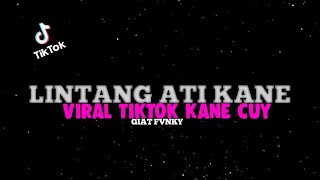 Download lagu DJ KANE || LINTANG ATI VIRAL TIKTOK ( GIAT FVNKY ) mp3