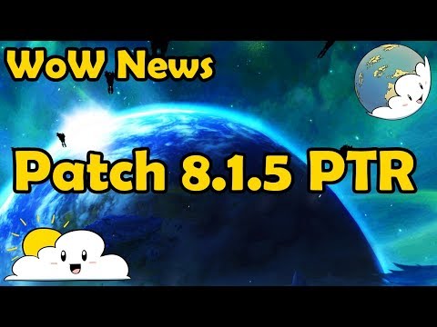 Bite Sized WoW News - Patch 8.1.5 PTR