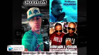 Jonni Man y Yerman Ft Williams,Jota-M - Desde Que Te Vi Llegar (2013)