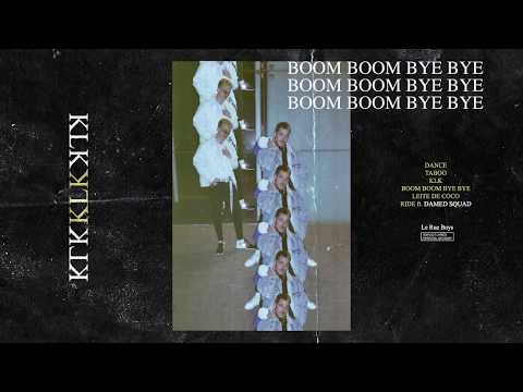 4. LE RUE BOYS - BOOM BOOM BYE BYE