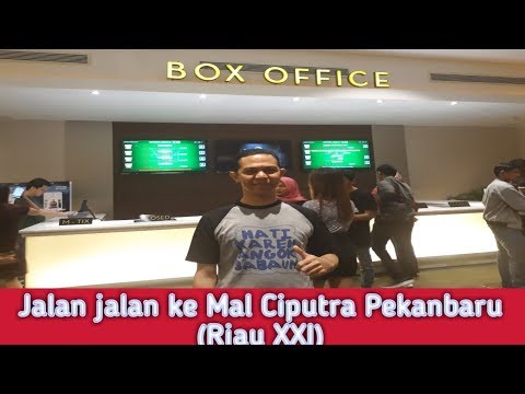 Mengintip bioskop riau xxi mal ciputra pekanbaru