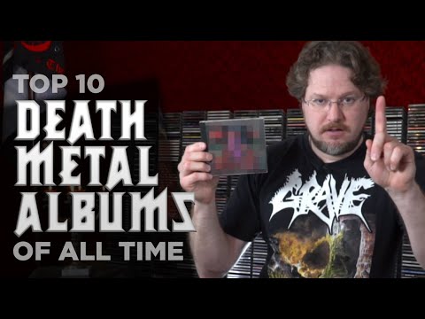 My Top 10 Death Metal Albums Of All Time