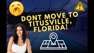 IS TITUSVILLE THE WORST CITY TO LIVE IN | WATCH THIS BEFORE MOVING