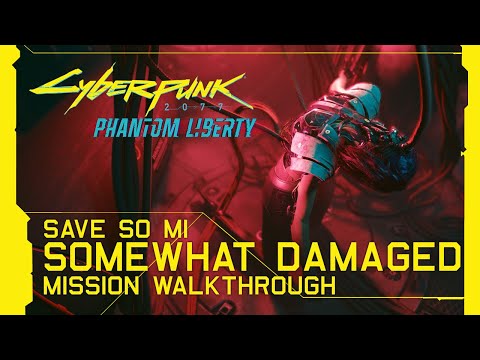 Cyberpunk 2077: Phantom Liberty - Somewhat Damaged (Save So Mi) Mission Walkthrough [Update 2.0]