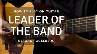 How to Play -  Leader of the band by Dan Fogelberg