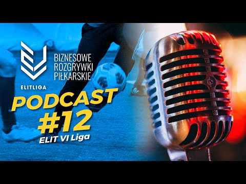 PODCAST #12 - ELIT VI LIGA