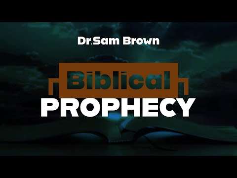 (Audio) Prophecy | Dr. Sam Brown | Sunday School 4/21/2024