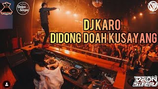 Download lagu DJ KARO DIDONG DOAH KUSAYANG - DJ KARO TERBARU 2022 mp3