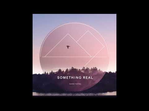 Xander Holmes - Something Real (Audio)