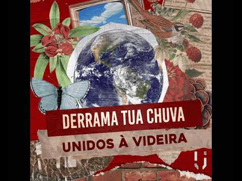 Derrama Tua Chuva - Unidos À Videira