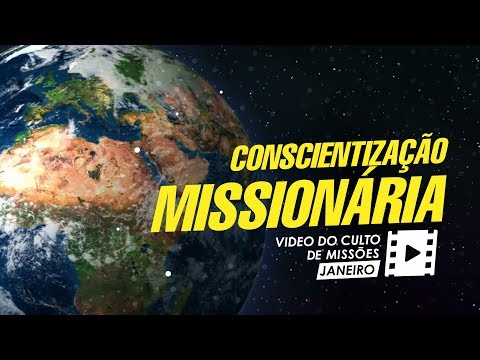 Conscientização Missionária  - Janeiro